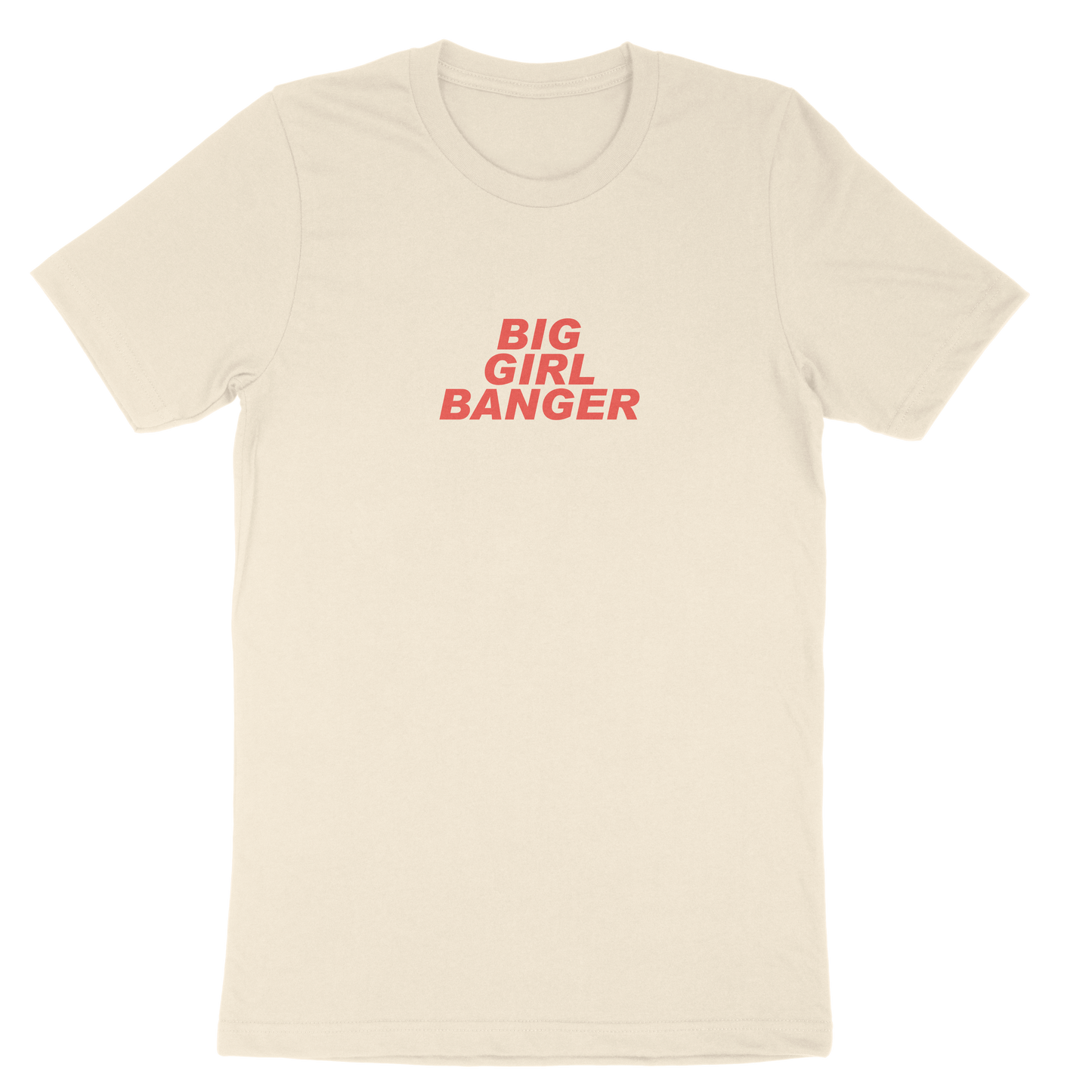 'BIG GIRL BANGER' T-Shirt